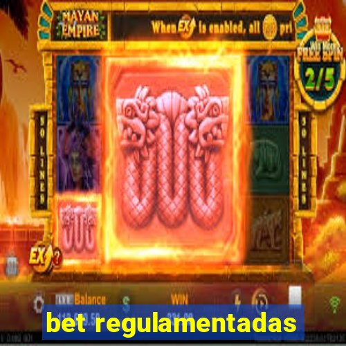 bet regulamentadas